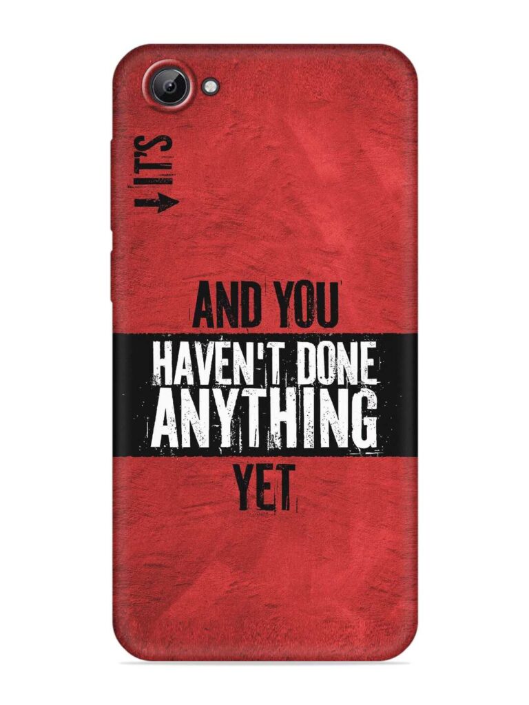 It'S And You Haven'T Done Anything Yet Soft Silicone Case for Vivo V5 Zapvi
