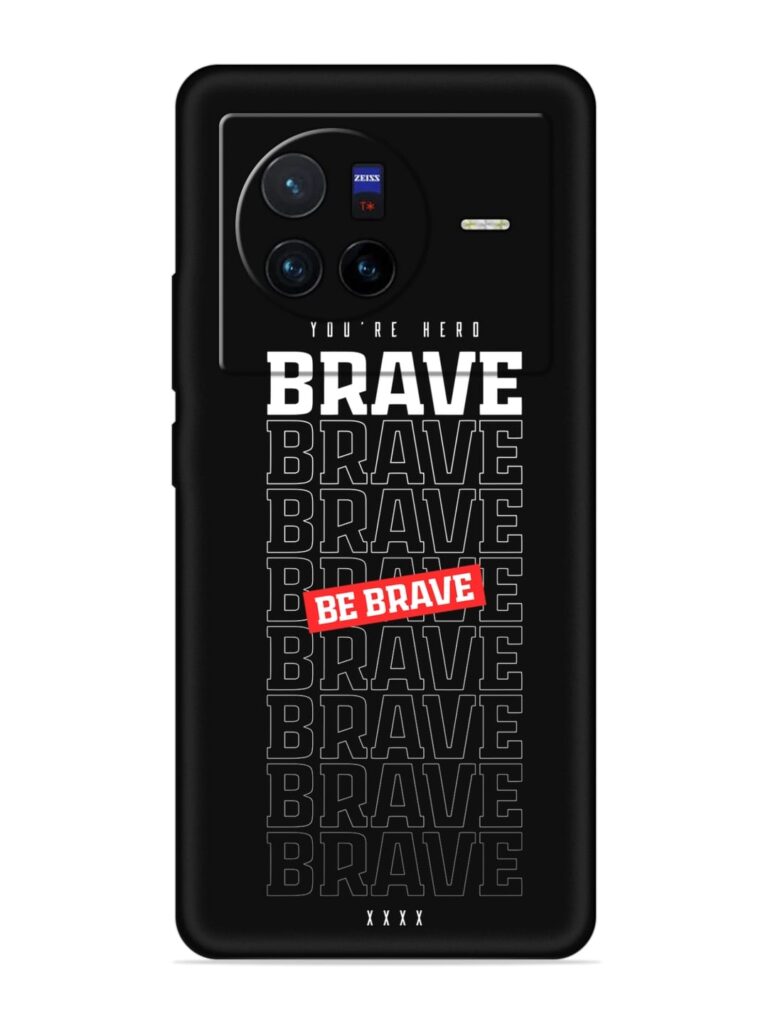 Be Brave Soft Silicone Case for Vivo X80 Zapvi