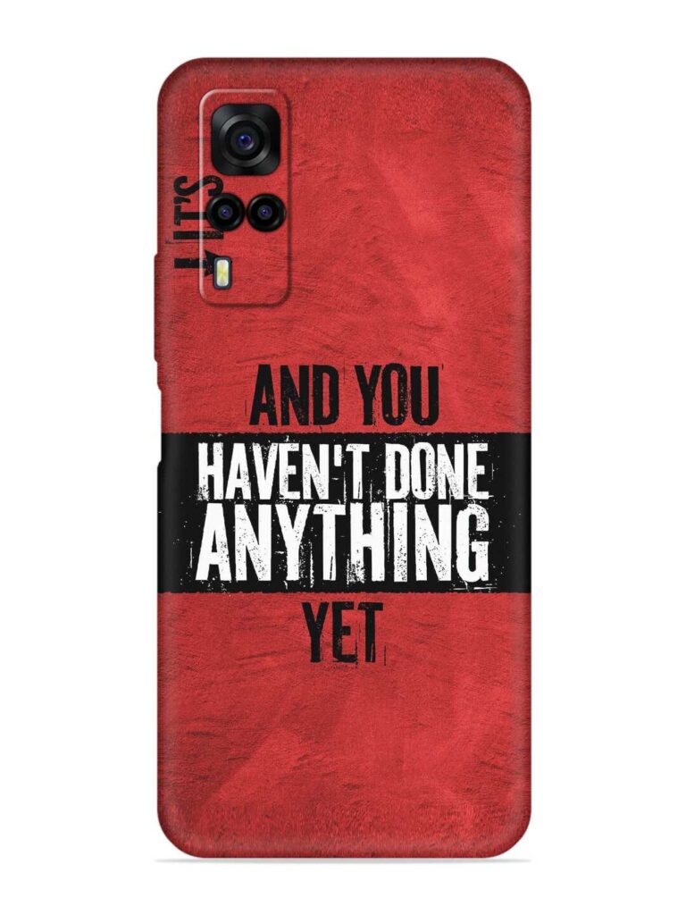 It'S And You Haven'T Done Anything Yet Soft Silicone Case for Vivo Y51A Zapvi