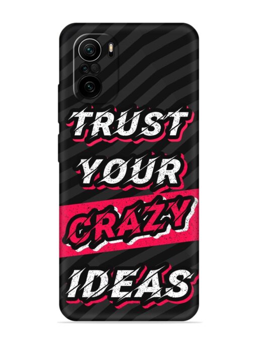 Trust Your Crazy Ideas Soft Silicone Case for Xiaomi Mi 11X Pro (5G) Zapvi