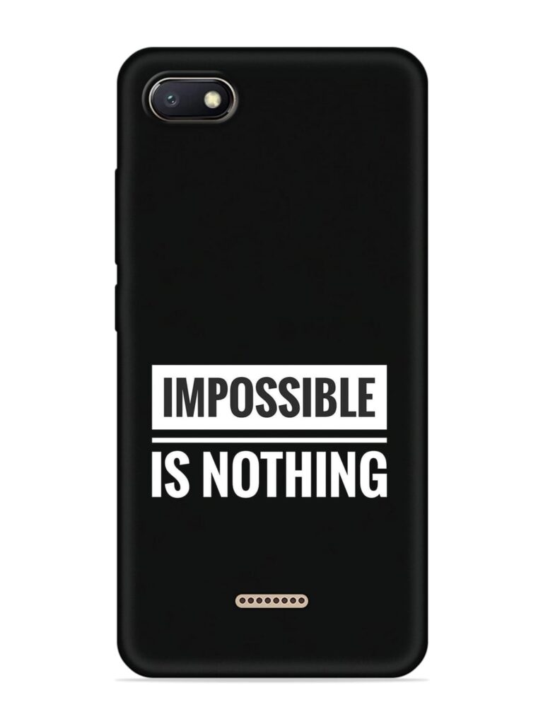 Impossible Is Nothing Soft Silicone Case for Xiaomi Redmi 6A Zapvi