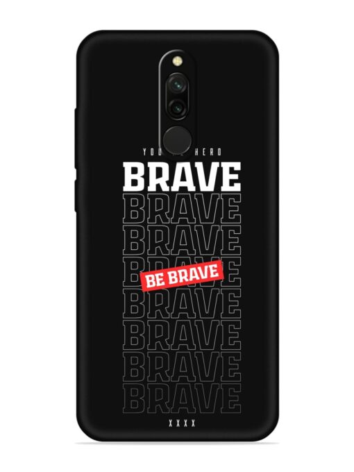 Be Brave Soft Silicone Case for Xiaomi Redmi 8 Zapvi