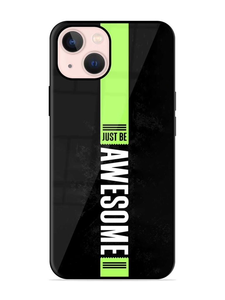Just Be Awesome Premium Glass Case for Apple Iphone 13 Mini Zapvi