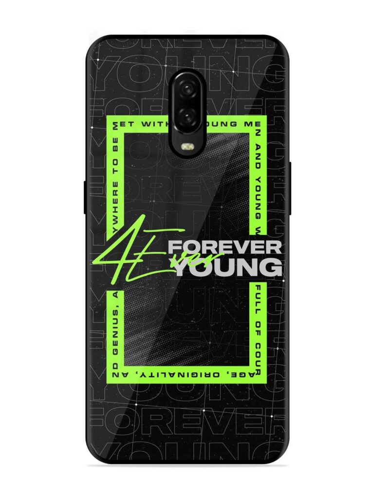 Forever Young Glossy Metal Phone Cover for OnePlus 6T Zapvi