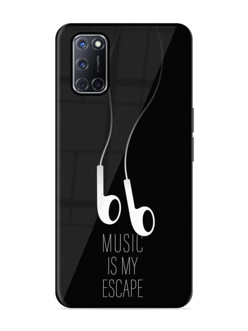 Music Is My Escape Premium Glass Case for Oppo A52 Zapvi