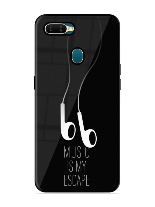 Music Is My Escape Premium Glass Case for Oppo A7 Zapvi