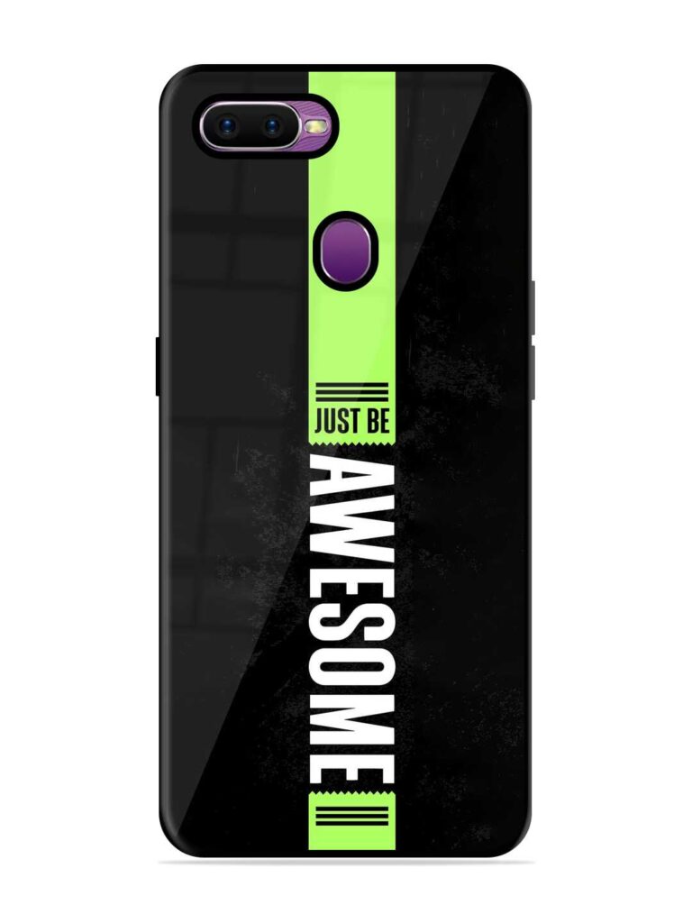 Just Be Awesome Premium Glass Case for Oppo F9 Pro Zapvi