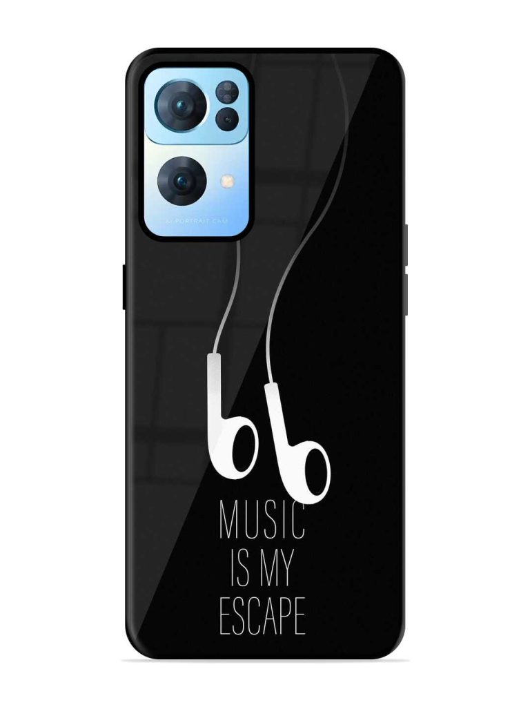 Music Is My Escape Premium Glass Case for Oppo Reno 7 Pro (5G) Zapvi
