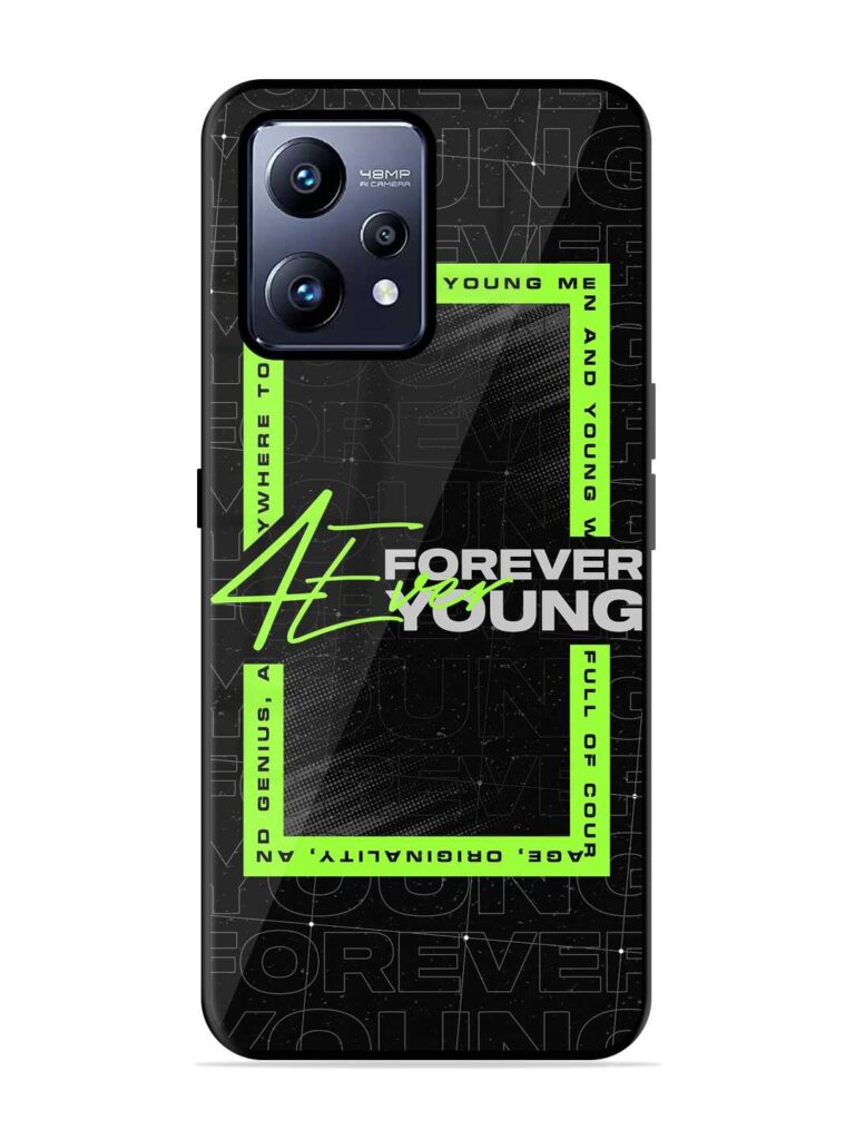 Forever Young Glossy Metal Phone Cover for Realme Narzo 50 Pro Zapvi
