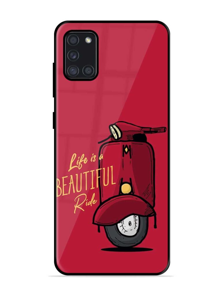 Life Is Beautiful Rides Premium Glass Case for Samsung Galaxy A31 Zapvi