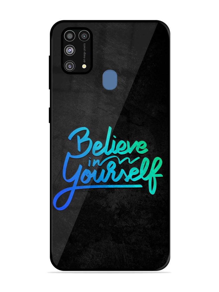 Believe In Yourself Glossy Metal Phone Cover for Samsung Galaxy M31 Zapvi