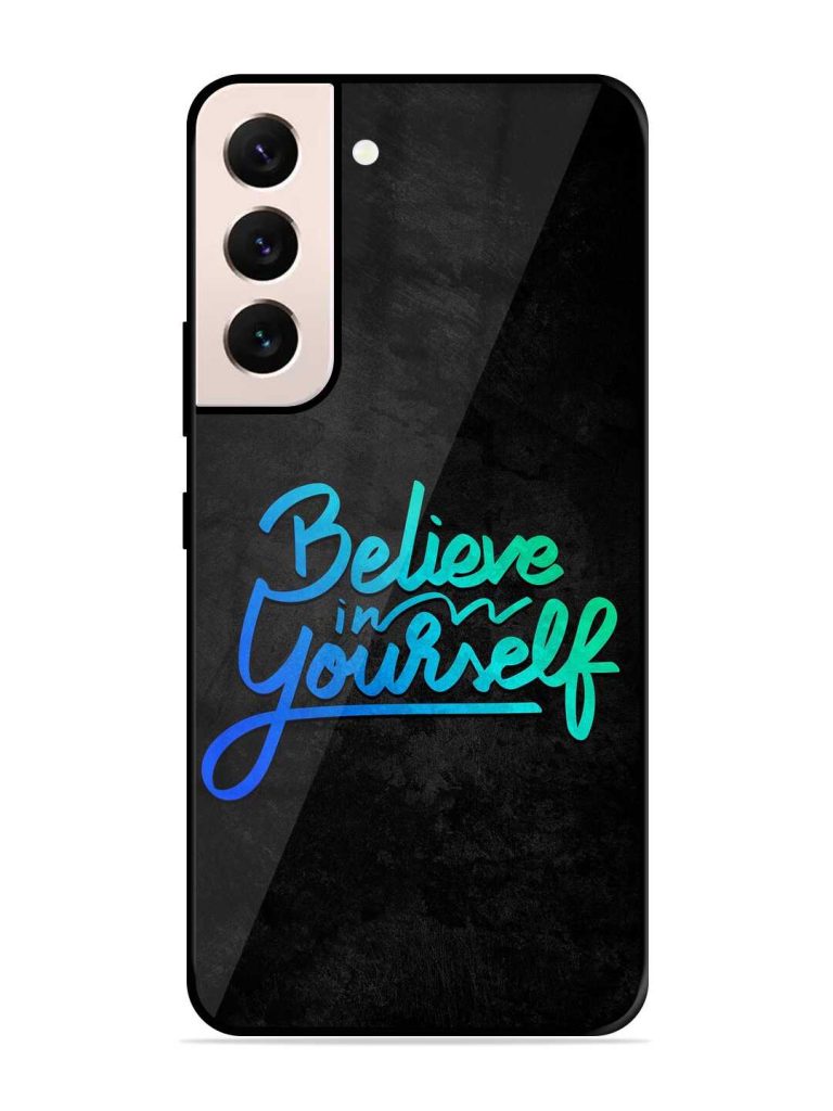 Believe In Yourself Glossy Metal TPU Case for Samsung Galaxy S22 (5G) Zapvi
