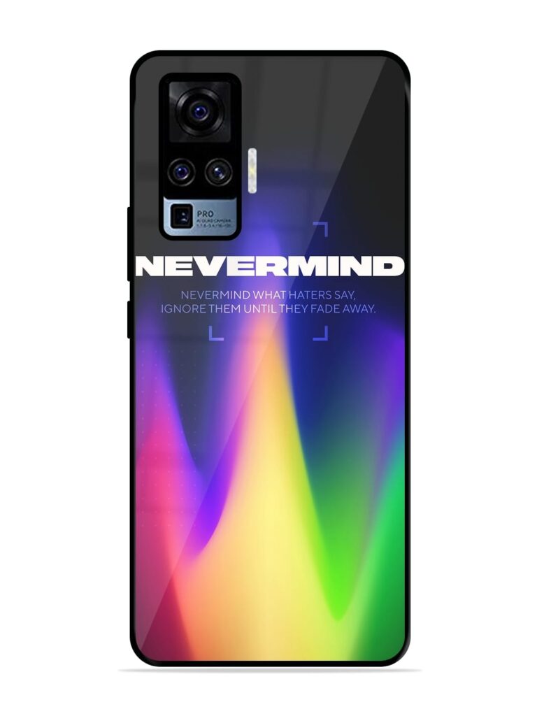 Nevermind Premium Glass Case for Vivo X50 Pro Zapvi