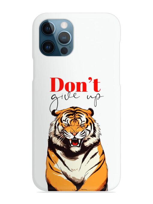 Don'T Give Up Tiger Art Snap Case for Apple Iphone 12 Pro Zapvi