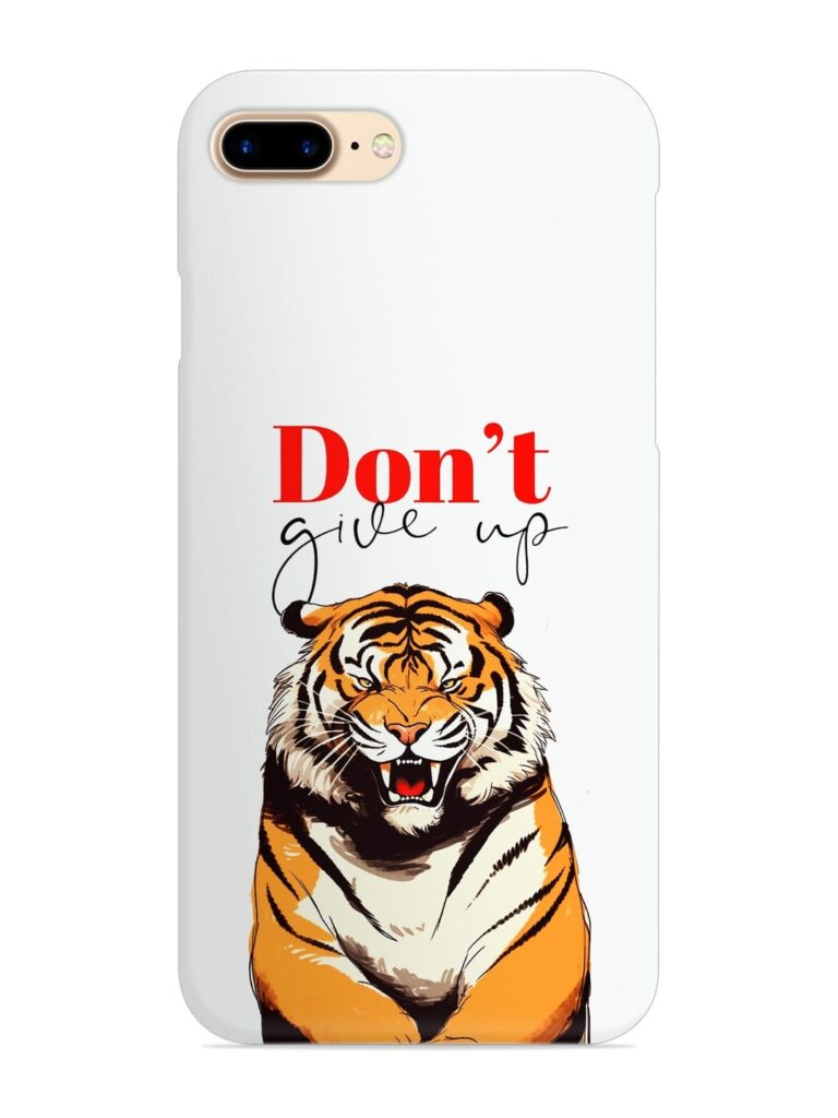 Don'T Give Up Tiger Art Snap Case for Apple Iphone 8 Plus Zapvi