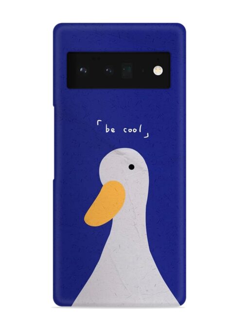 Be Cool Duck Snap Case for Google Pixel 6 Pro Zapvi