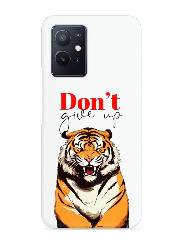 Don'T Give Up Tiger Art Snap Case for iQOO Z6 (5G) Zapvi