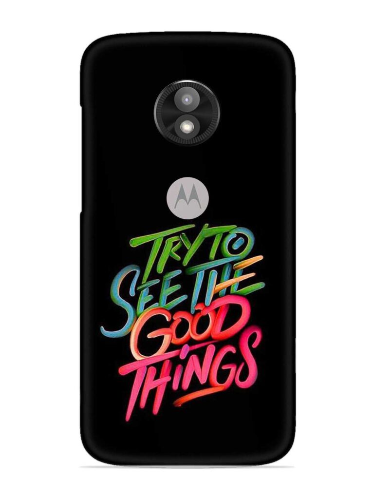 Try To See The Good Things Snap Case for Motorola Moto E5 Play Zapvi