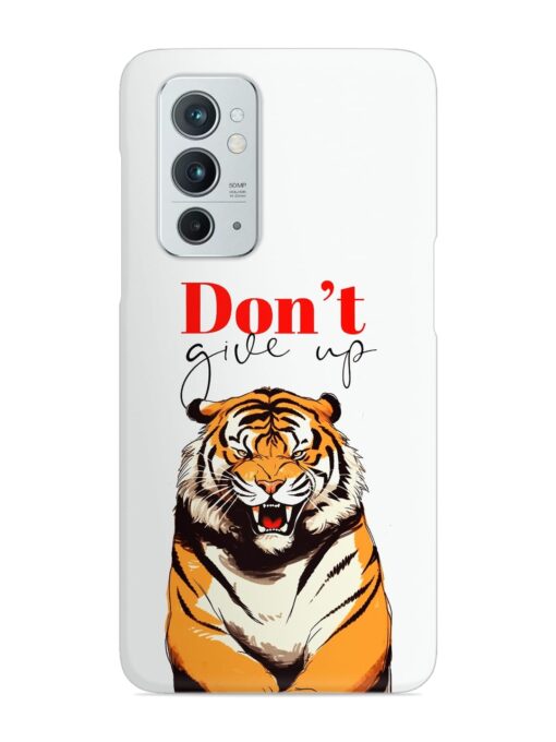 Don'T Give Up Tiger Art Snap Case for OnePlus 9RT (5G) Zapvi
