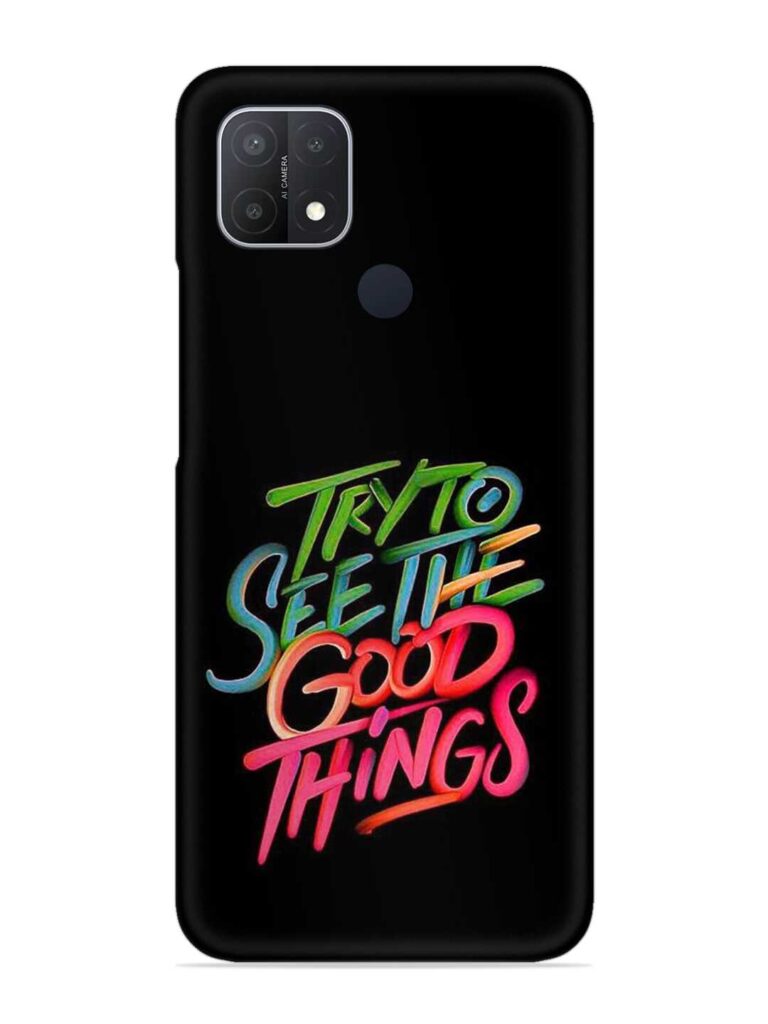 Try To See The Good Things Snap Case for Oppo A15 Zapvi
