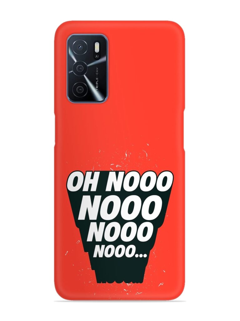 Oh Nooo Snap Case for Oppo A16 Zapvi