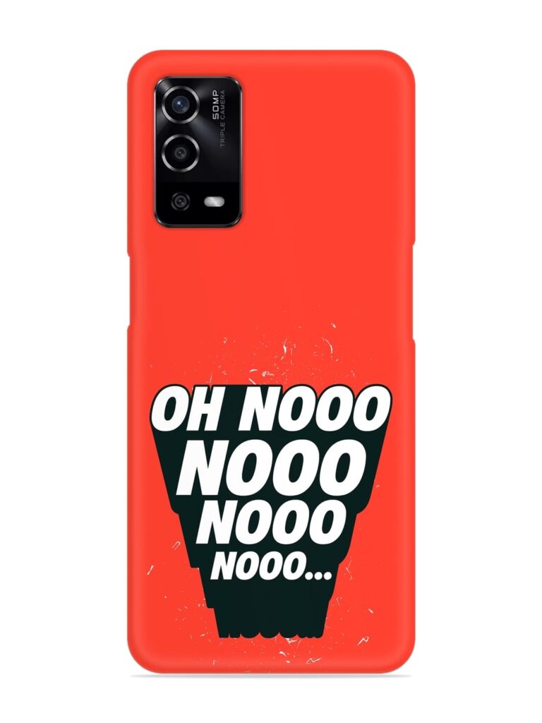 Oh Nooo Snap Case for Oppo A55 Zapvi