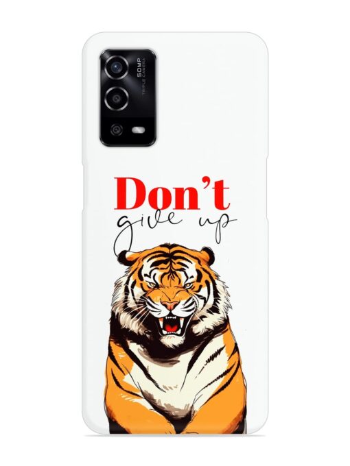 Don'T Give Up Tiger Art Snap Case for Oppo A55 Zapvi