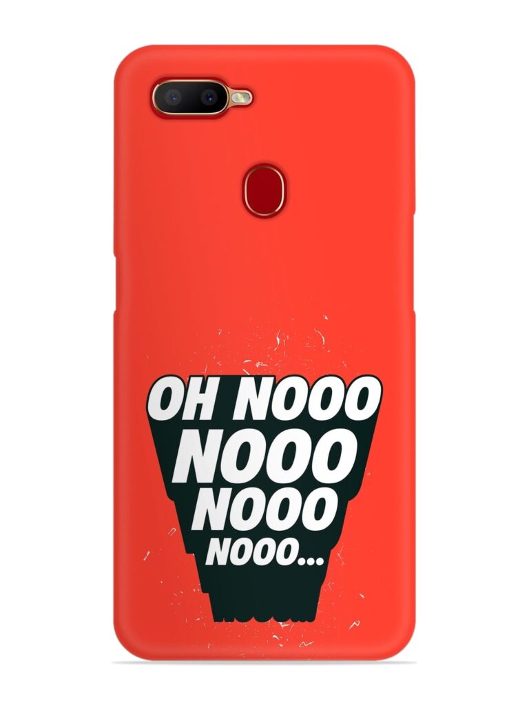 Oh Nooo Snap Case for Oppo A7 Zapvi