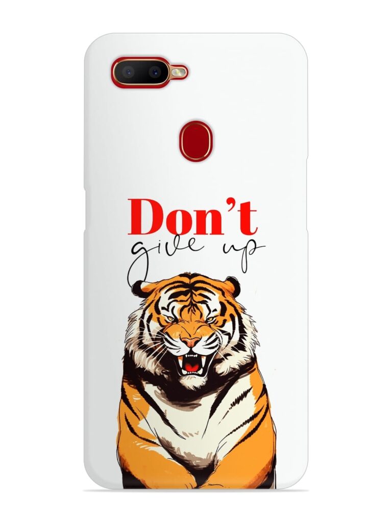 Don'T Give Up Tiger Art Snap Case for Oppo A7 Zapvi