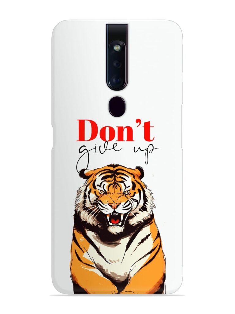 Don'T Give Up Tiger Art Snap Case for Oppo F11 Pro Zapvi