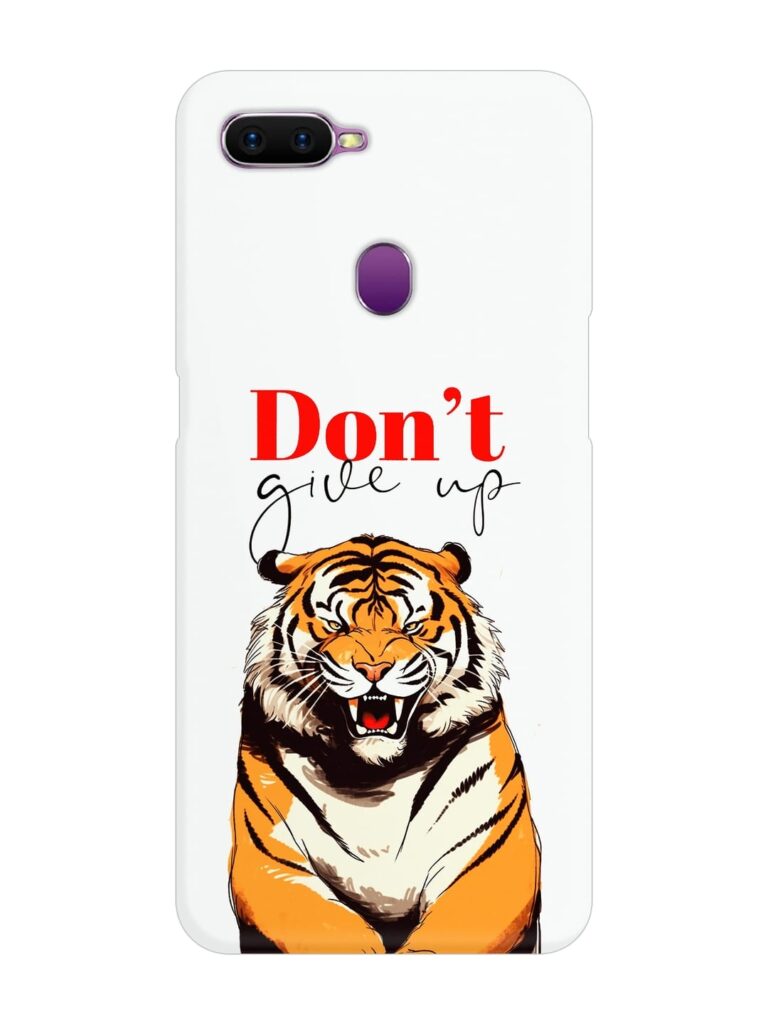 Don'T Give Up Tiger Art Snap Case for Oppo F9 Zapvi