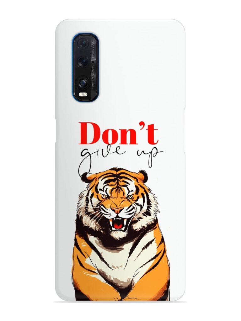 Don'T Give Up Tiger Art Snap Case for Oppo Find X2 Zapvi