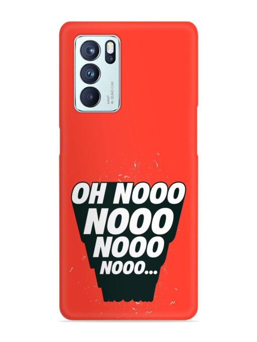 Oh Nooo Snap Case for Oppo Reno 6 Pro (5G) Zapvi