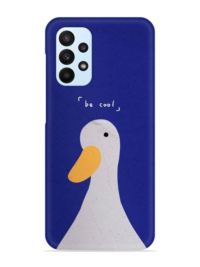 Be Cool Duck Snap Case for Samsung Galaxy A23 Zapvi