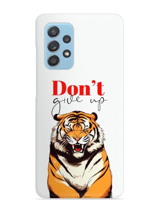 Don'T Give Up Tiger Art Snap Case for Samsung Galaxy A53 (5G) Zapvi