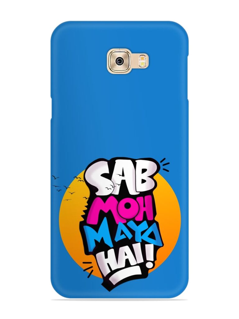 Sab Moh Moya Snap Case for Samsung Galaxy C7 Pro Zapvi