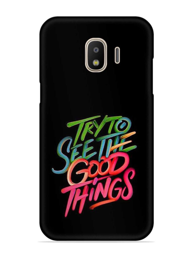 Try To See The Good Things Snap Case for Samsung Galaxy J2 Core Zapvi