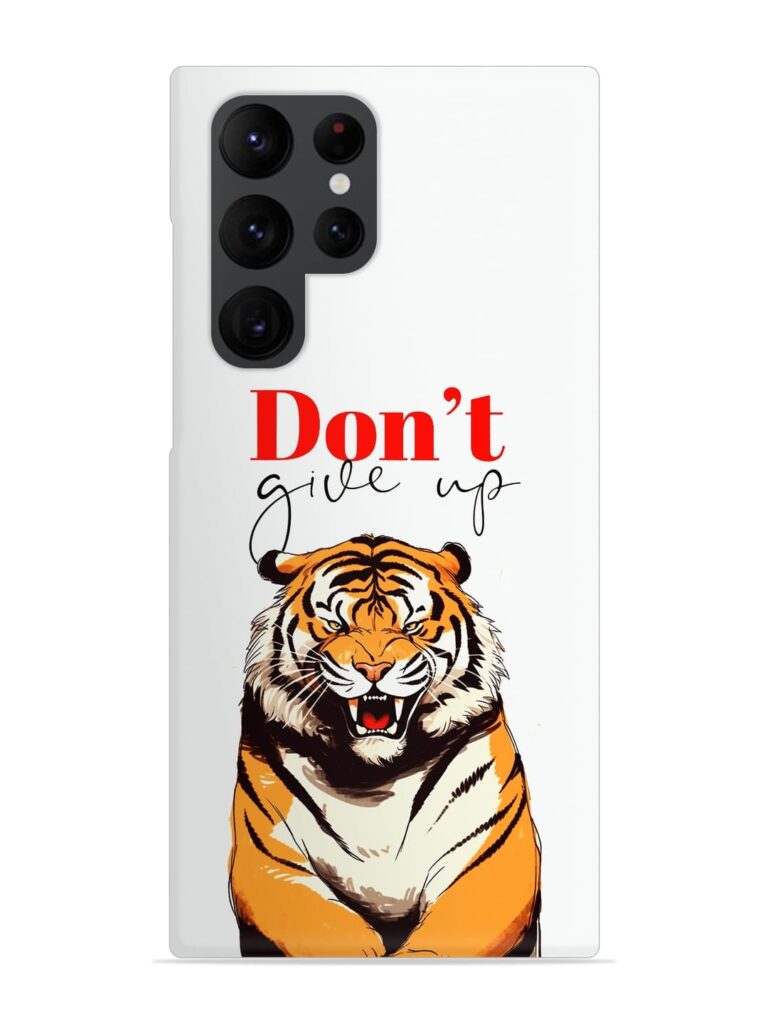 Don'T Give Up Tiger Art Snap Case for Samsung Galaxy S22 Ultra Zapvi