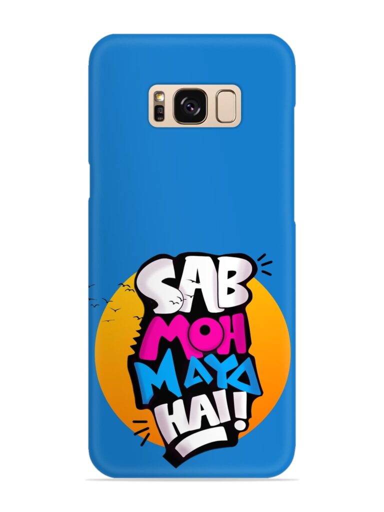 Sab Moh Moya Snap Case for Samsung Galaxy S8 Plus Zapvi