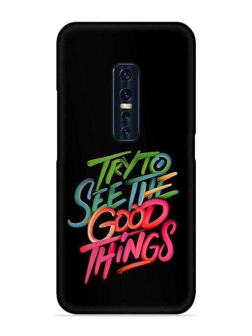 Try To See The Good Things Snap Case for Vivo V17 Pro Zapvi