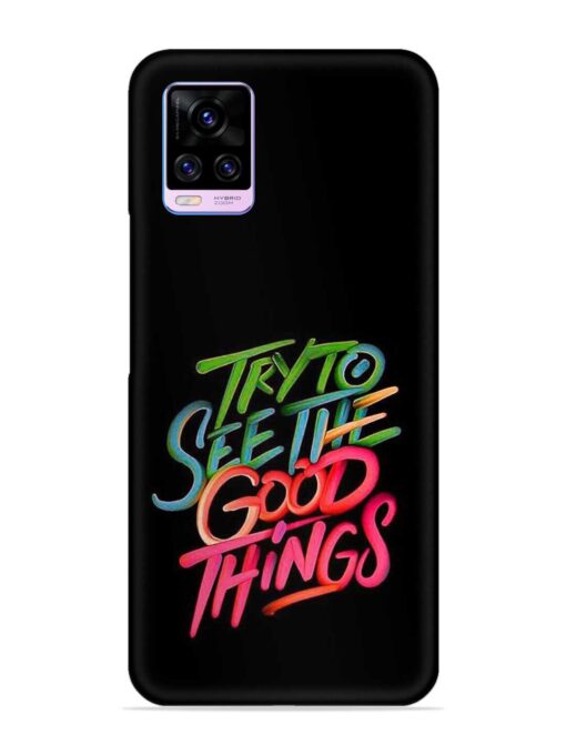 Try To See The Good Things Snap Case for Vivo V20 Pro Zapvi