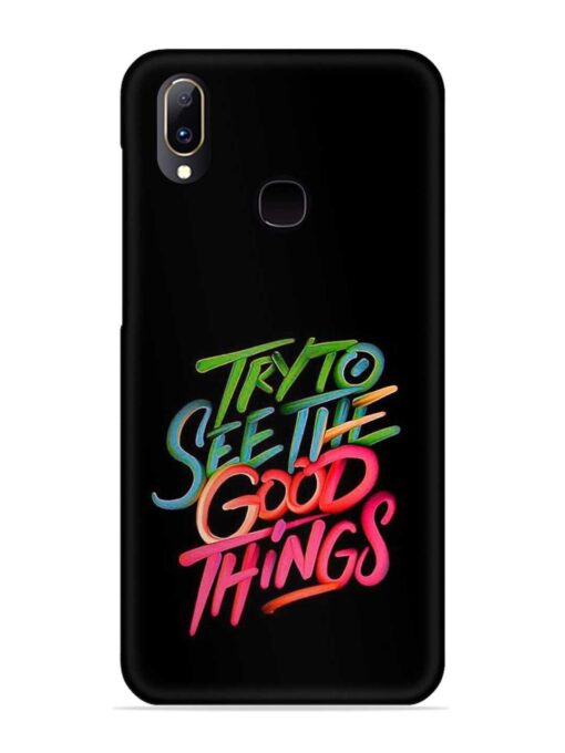 Try To See The Good Things Snap Case for Vivo Y93 Zapvi