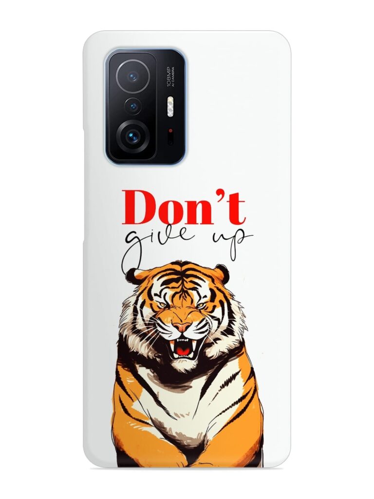 Don'T Give Up Tiger Art Snap Case for Xiaomi Mi 11T Pro (5G) Zapvi