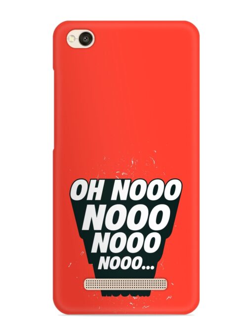Oh Nooo Snap Case for Xiaomi Redmi 5A Zapvi