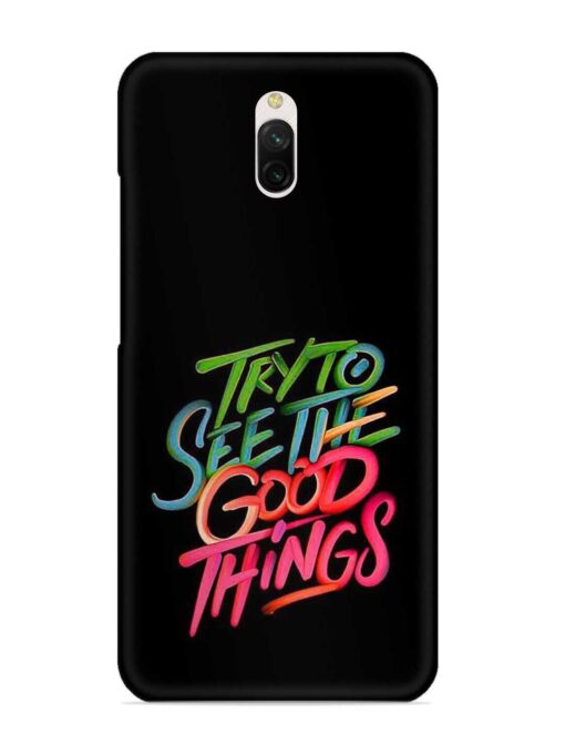 Try To See The Good Things Snap Case for Xiaomi Redmi 8A Dual Zapvi