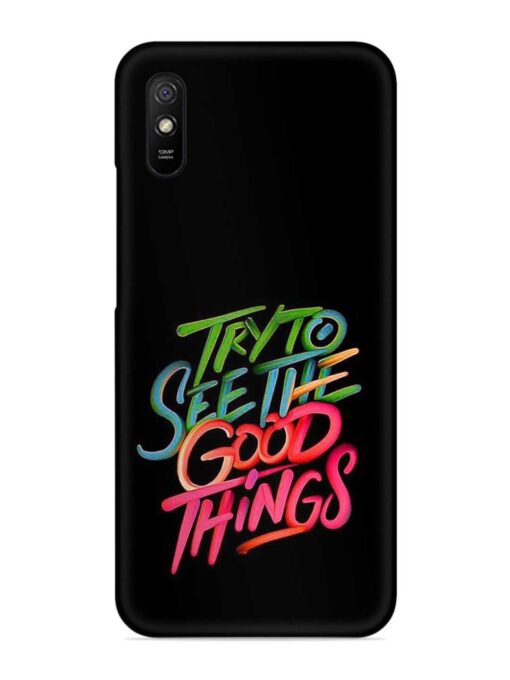 Try To See The Good Things Snap Case for Xiaomi Redmi 9i Zapvi