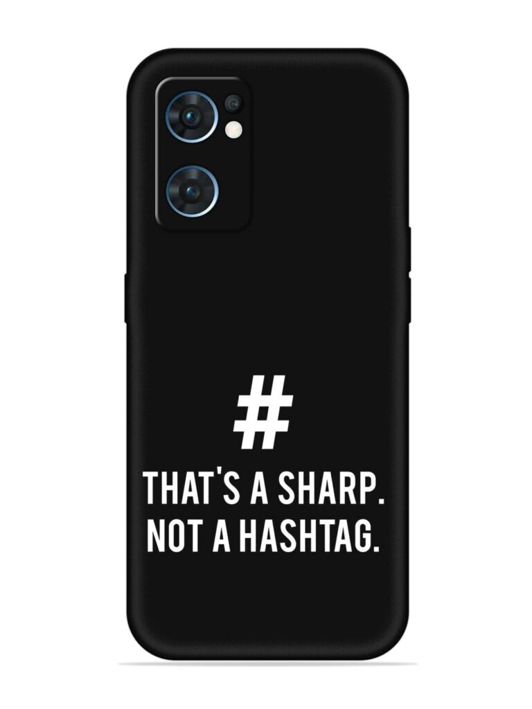Thats Sharp Not Soft Silicone Case for Oppo Reno 7 (5G) Zapvi