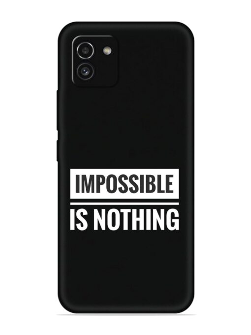 Impossible Is Nothing Soft Silicone Case for Samsung Galaxy A03 Zapvi