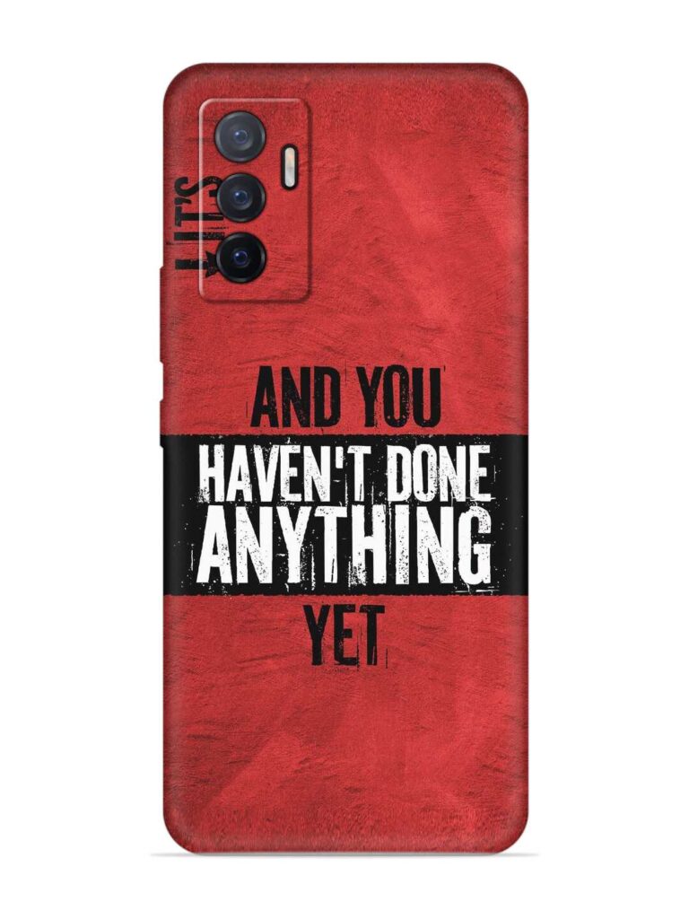 It'S And You Haven'T Done Anything Yet Soft Silicone Case for Vivo V23E (5G) Zapvi