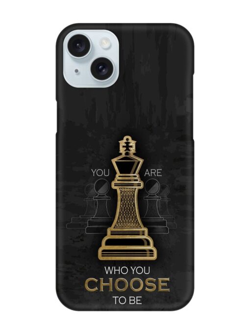 You Are Who Choose To Be Snap Case for Apple Iphone 15 Plus Zapvi